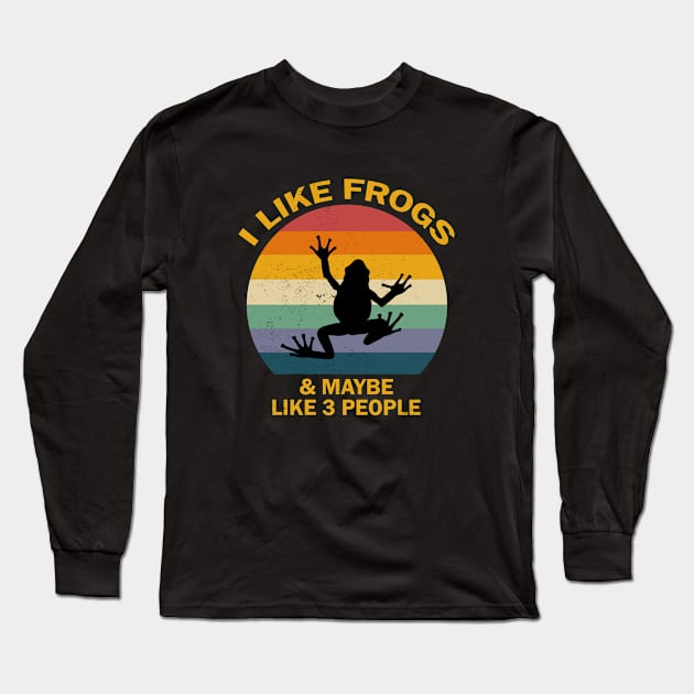 I Like Frogs and Maybe Like 3 People Long Sleeve T-Shirt by Tshirt114